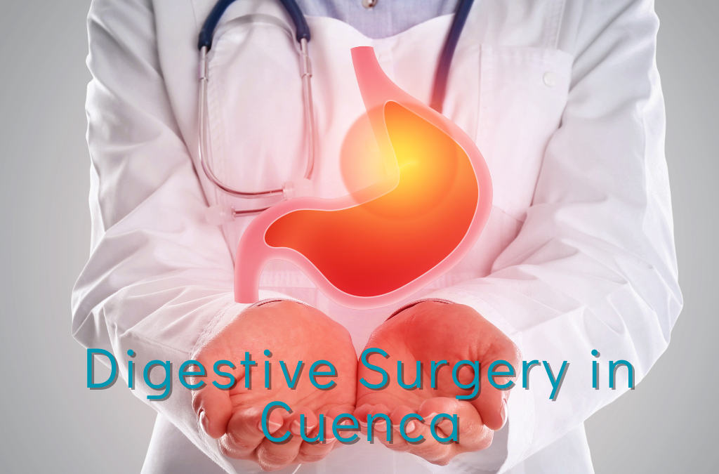 Digestive Surgery in Cuenca: Advanced Options and Benefits