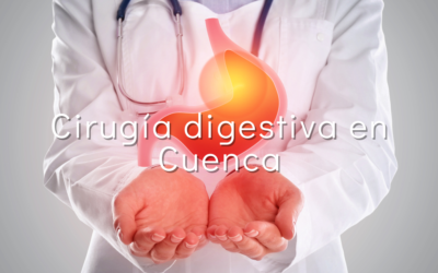 Cirugía Digestiva en Cuenca: Opciones Avanzadas y Beneficios