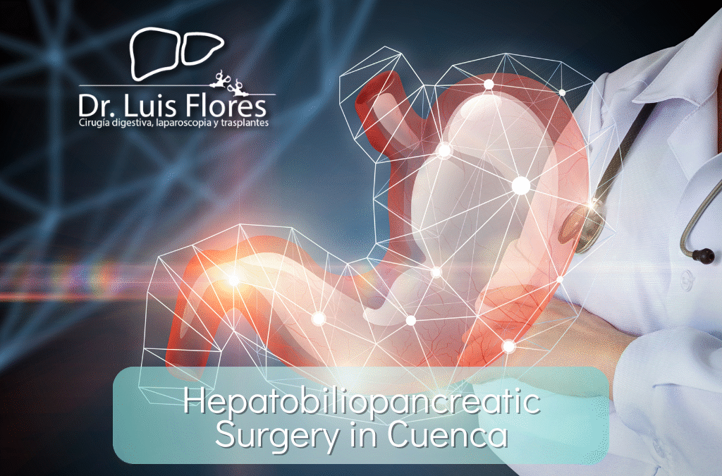 Hepatobiliopancreatic Surgery in Cuenca