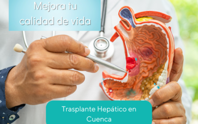 Trasplante Hepático en Cuenca: Recupera tu Calidad de Vida
